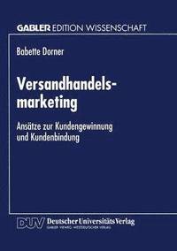bokomslag Versandhandelsmarketing: Ansätze Zur Kundengewinnung Und Kundenbindung