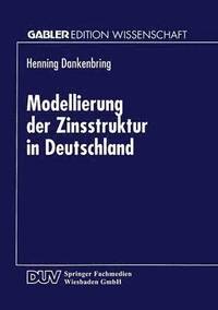 bokomslag Modellierung der Zinsstruktur in Deutschland