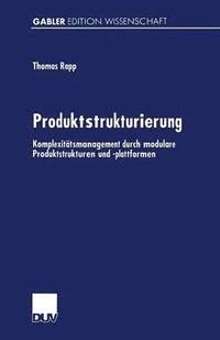 bokomslag Produktstrukturierung: Komplexitätsmanagement Durch Modulare Produktstrukturen Und -Plattformen