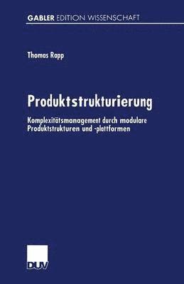 bokomslag Produktstrukturierung: Komplexitätsmanagement Durch Modulare Produktstrukturen Und -Plattformen