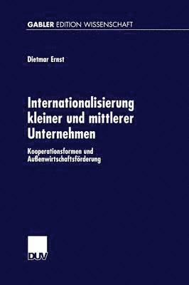 Internationalisierung Kleiner Und Mittlerer Unternehmen: Kooperationsformen Und Außenwirtschaftsförderung