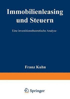 bokomslag Immobilienleasing Und Steuern: Eine Investitionstheoretische Analyse