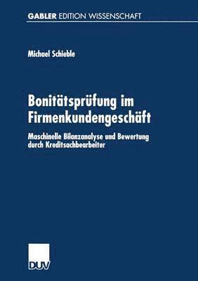 bokomslag Bonitätsprüfung Im Firmenkundengeschäft: Maschinelle Bilanzanalyse Und Bewertung Durch Kreditsachbearbeiter