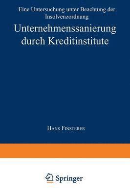 bokomslag Unternehmenssanierung Durch Kreditinstitute: Eine Untersuchung Unter Beachtung Der Insolvenzordnung