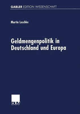 bokomslag Geldmengenpolitik in Deutschland Und Europa
