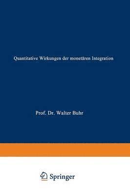 bokomslag Quantitative Wirkungen Der Monetären Integration: Eine Simulationsstudie Mit Bezug Zur Europäischen Währungsunion