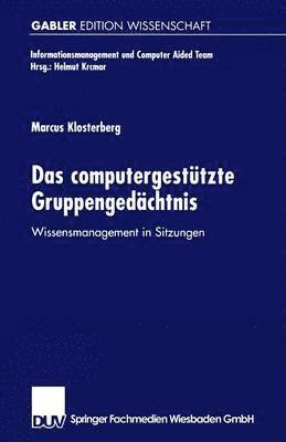 bokomslag Das Computergestützte Gruppengedächtnis: Wissensmanagement in Sitzungen