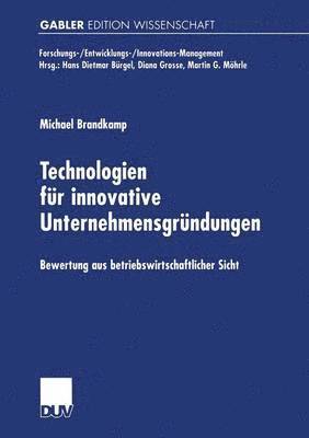 bokomslag Technologien Für Innovative Unternehmensgründungen: Bewertung Aus Betriebswirtschaftlicher Sicht