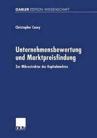 bokomslag Unternehmensbewertung Und Marktpreisfindung: Zur Mikrostruktur Des Kapitalmarktes