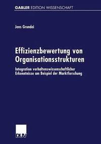 bokomslag Effizienzbewertung Von Organisationsstrukturen: Integration Verhaltenswissenschaftlicher Erkenntnisse Am Beispiel Der Marktforschung