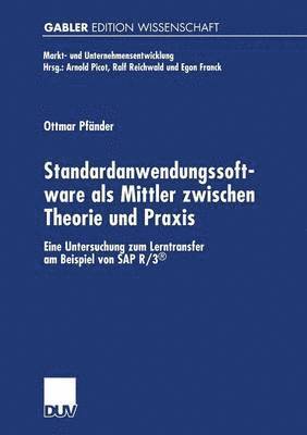 bokomslag Standardanwendungssoftware ALS Mittler Zwischen Theorie Und PRAXIS: Eine Untersuchung Zum Lerntransfer Am Beispiel Von SAP R/3(r)