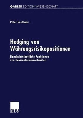 bokomslag Hedging Von Währungsrisikopositionen: Einzelwirtschaftliche Funktionen Von Devisenterminkontrakten