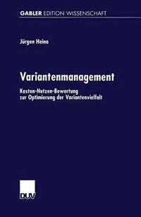 bokomslag Variantenmanagement: Kosten-Nutzen-Bewertung Zur Optimierung Der Variantenvielfalt