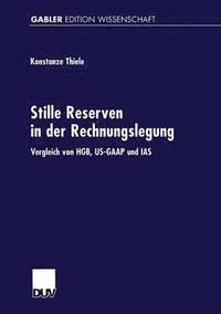 bokomslag Stille Reserven in Der Rechnungslegung: Vergleich Von Hgb, Us-GAAP Und IAS