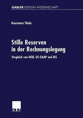 bokomslag Stille Reserven in Der Rechnungslegung: Vergleich Von Hgb, Us-GAAP Und IAS