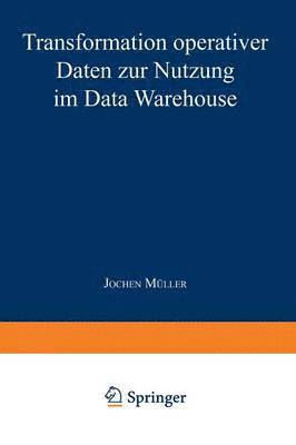 Jochen Müller - Transformation Operativer Daten Zur Nutzung Im Data Warehouse, Häftad