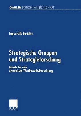 bokomslag Strategische Gruppen Und Strategieforschung: Ansatz Für Eine Dynamische Wettbewerbsbetrachtung