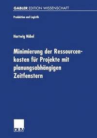 bokomslag Minimierung der Ressourcenkosten fur Projekte mit planungsabhangigen Zeitfenstern