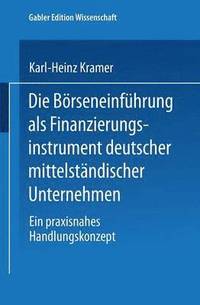 bokomslag Die Boerseneinfuhrung als Finanzierungsinstrument deutscher mittelstandischer Unternehmen