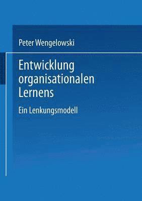 bokomslag Entwicklung Organisationalen Lernens: Ein Lenkungsmodell