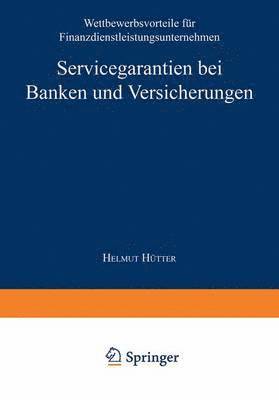 Helmut Hütter - Servicegarantien Bei Banken Und Versicherungen: Wettbewerbsvorteile Für Finanzdienstleistungsunternehmen, Häftad