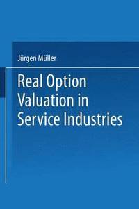 bokomslag Real Option Valuation in Service Industries