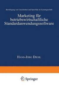 bokomslag Marketing Für Betriebswirtschaftliche Standardanwendungssoftware: Bewältigung Von Unsicherheit Und Spezifität Im Systemgeschäft