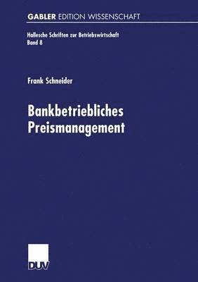 Frank Schneider - Bankbetriebliches Preismanagement, Häftad