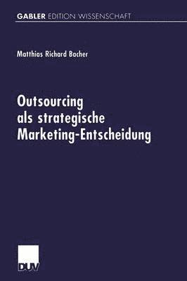 Outsourcing als strategische Marketing-Entscheidung 1