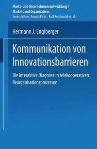 bokomslag Kommunikation Von Innovationsbarrieren: Eine Interaktive Diagnose in Telekooperativen Reorganisationsprozessen