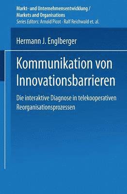 bokomslag Kommunikation Von Innovationsbarrieren: Eine Interaktive Diagnose in Telekooperativen Reorganisationsprozessen