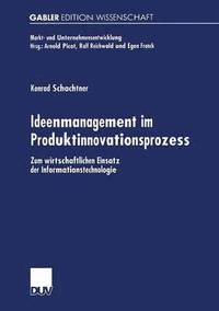 bokomslag Ideenmanagement Im Produktinnovationsprozess: Zum Wirtschaftlichen Einsatz Der Informationstechnologie