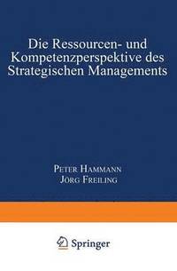 bokomslag Die Ressourcen- und Kompetenzperspektive des Strategischen Managements