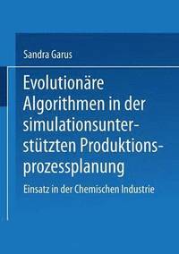bokomslag Evolutionare Algorithmen in der simulationsunterstutzten Produktionsprozessplanung