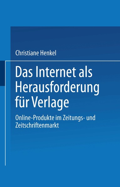 Christiane Henkel - Das Internet als Herausforderung für Verlage, Häftad