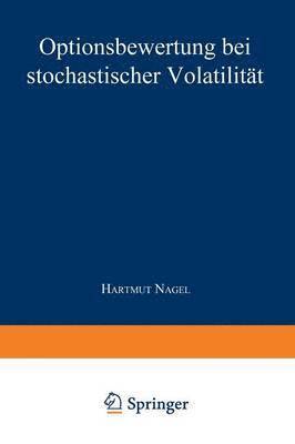 Hartmut Nagel - Optionsbewertung Bei Stochastischer Volatilität, Häftad