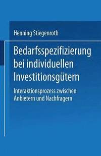 bokomslag Bedarfsspezifizierung Bei Individuellen Investitionsgütern: Interaktionsprozess Zwischen Anbietern Und Nachfragern