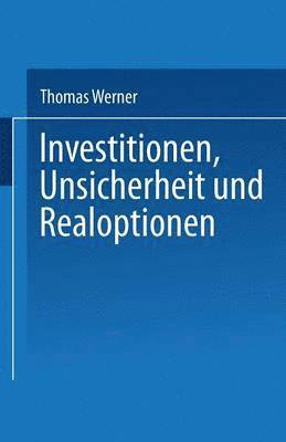 Investitionen, Unsicherheit und Realoptionen
