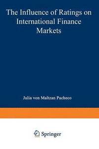 bokomslag The Influence of Ratings on International Finance Markets