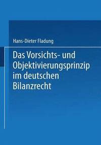 bokomslag Das Vorsichts- und Objektivierungsprinzip im deutschen Bilanzrecht