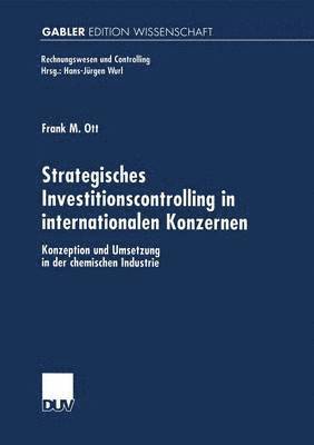 bokomslag Strategisches Investitionscontrolling in Internationalen Konzernen: Konzeption Und Umsetzung in Der Chemischen Industrie