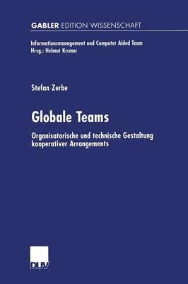bokomslag Globale Teams: Organisatorische Und Technische Gestaltung Kooperativer Arrangements