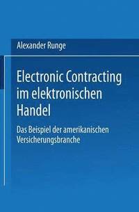 bokomslag Electronic Contracting Im Elektronischen Handel: Das Beispiel Der Amerikanischen Versicherungsbranche