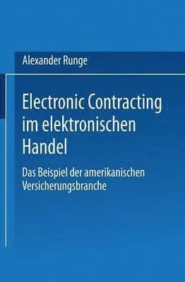 bokomslag Electronic Contracting Im Elektronischen Handel: Das Beispiel Der Amerikanischen Versicherungsbranche