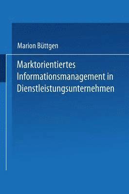 bokomslag Marktorientiertes Informationsmanagement in Dienstleistungsunternehmen