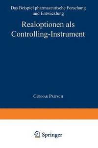 bokomslag Realoptionen ALS Controlling-Instrument: Das Beispiel Pharmazeutische Forschung Und Entwicklung