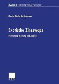 bokomslag Exotische Zinsswaps: Bewertung, Hedging Und Analyse