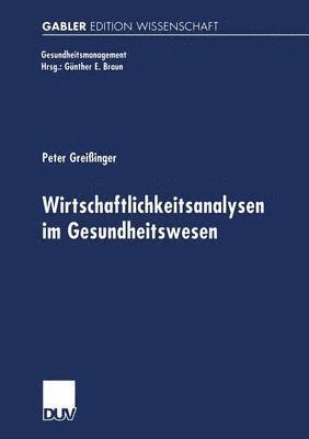 bokomslag Wirtschaftlichkeitsanalysen Im Gesundheitswesen: Analyse Und Beispielhafte Anwendung Der Data Envelopment Analysis