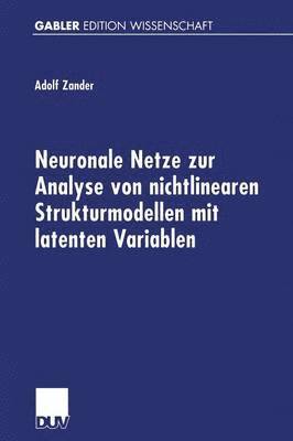 Neuronale Netze zur Analyse von nichtlinearen Strukturmodellen mit latenten Variablen 1