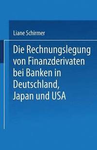 bokomslag Die Rechnungslegung Von Finanzderivaten Bei Banken in Deutschland, Japan Und USA